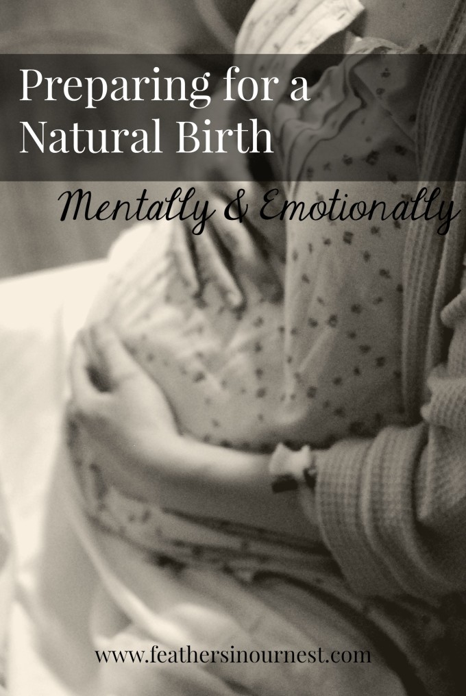 Preparing for a natural birth in a hospital: mentally & emotionally (part of a series)  | Feathers in Our Nest