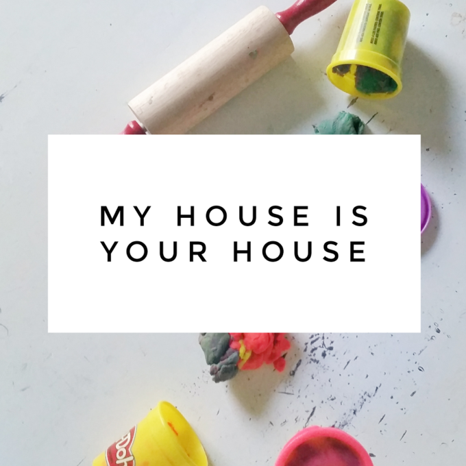 My House Is Your House: cultivating a heart of hospitality for our own children within our home